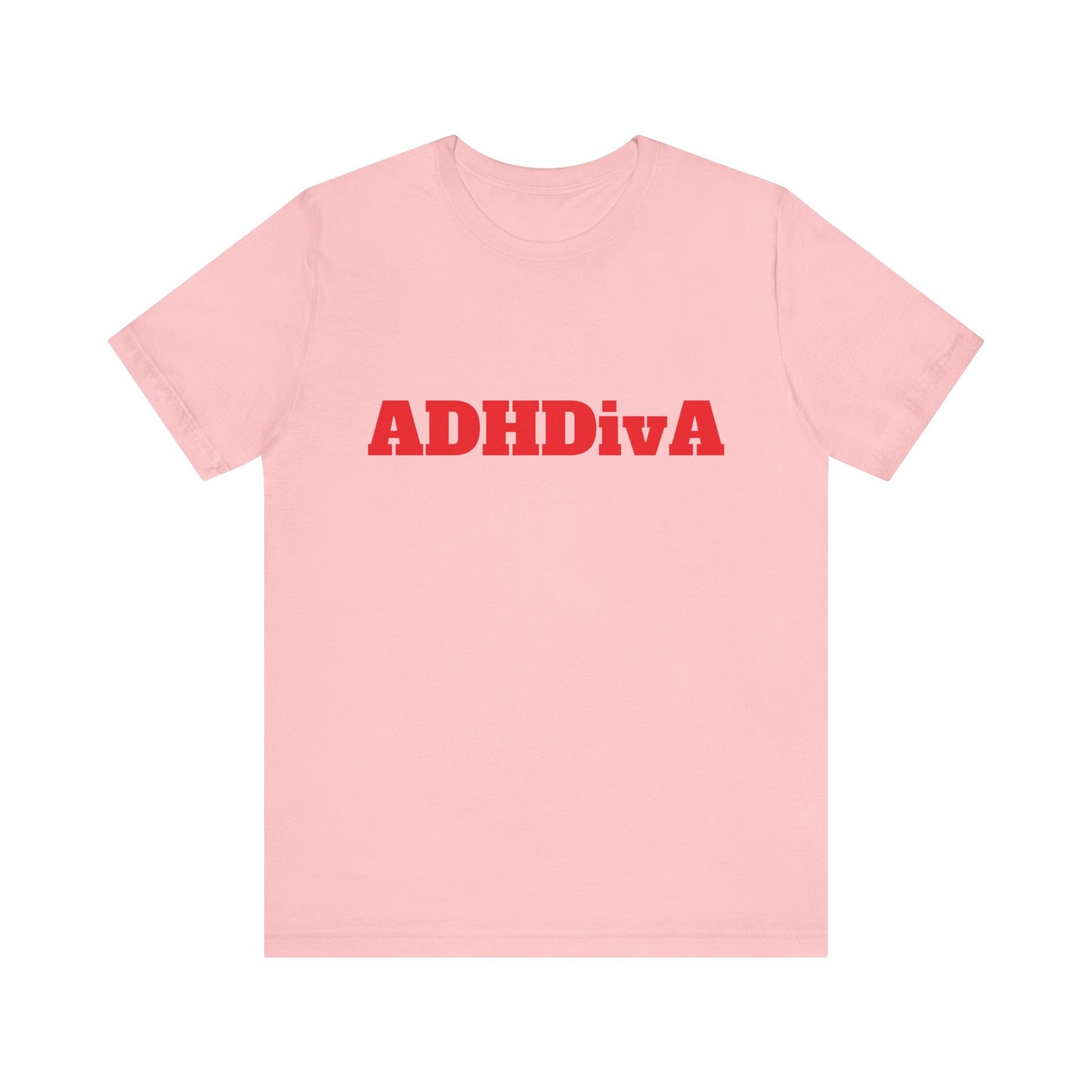 Unisex Jersey Tee - ADHDivA because you are qweeeen!