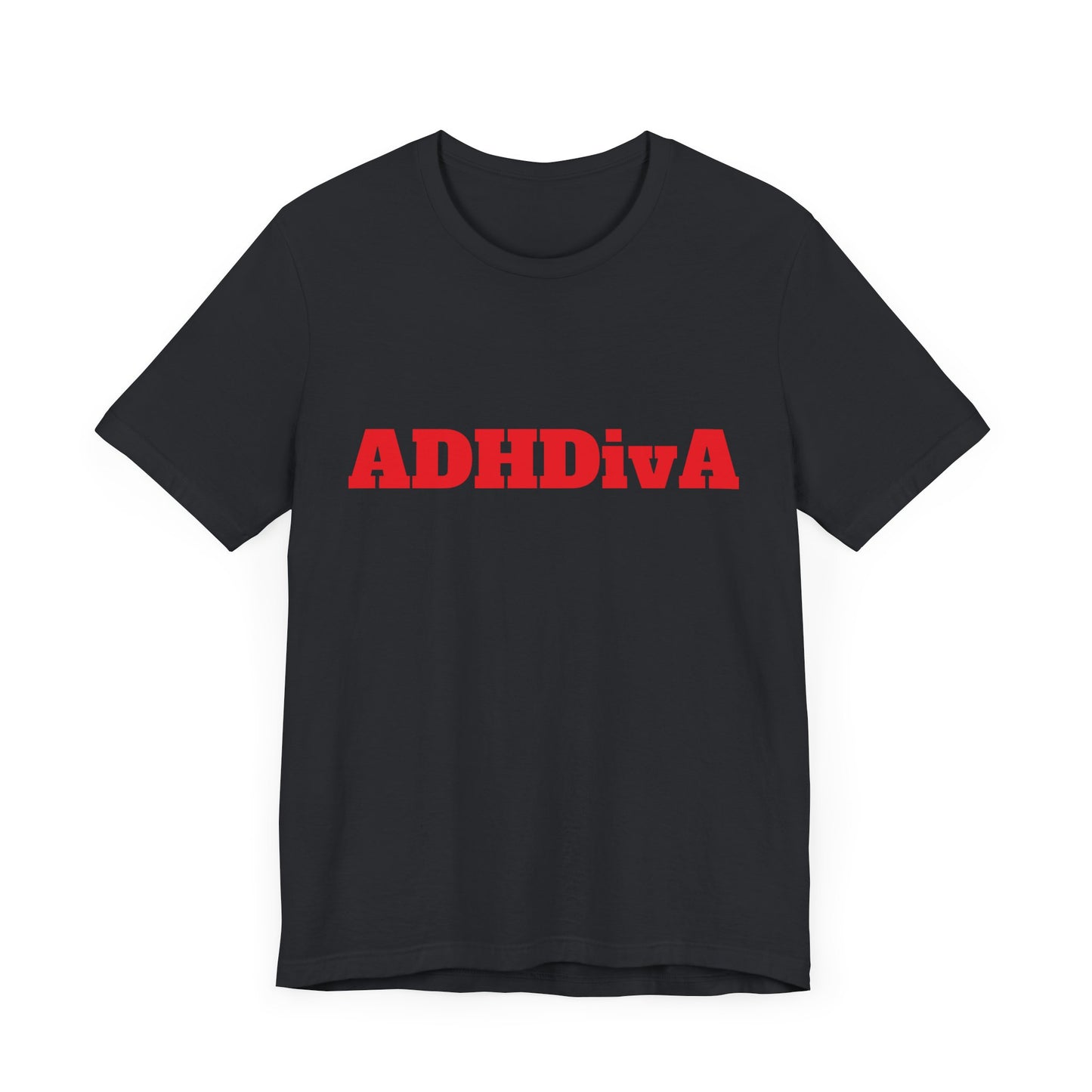 Unisex Jersey Tee - ADHDivA because you are qweeeen!