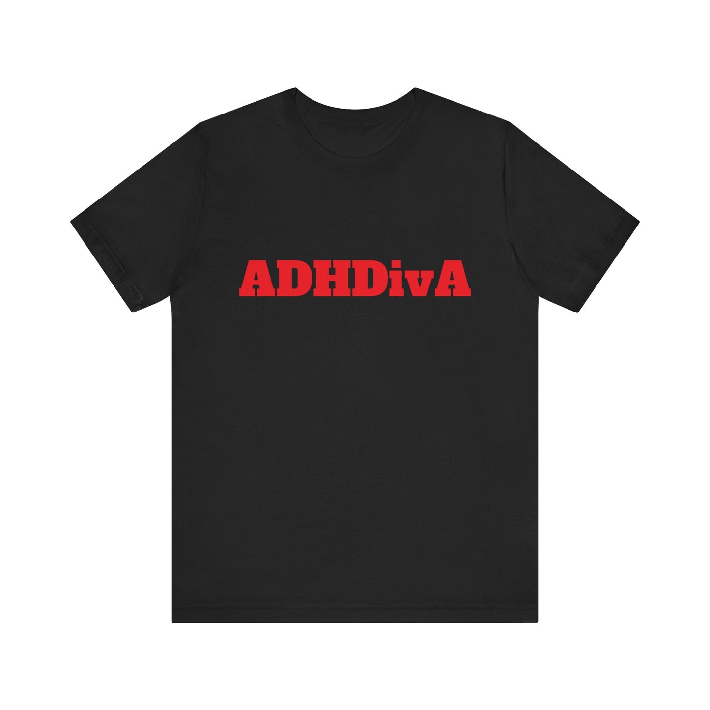 Unisex Jersey Tee - ADHDivA because you are qweeeen!