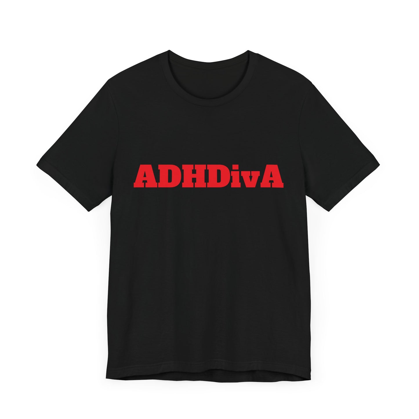 Unisex Jersey Tee - ADHDivA because you are qweeeen!