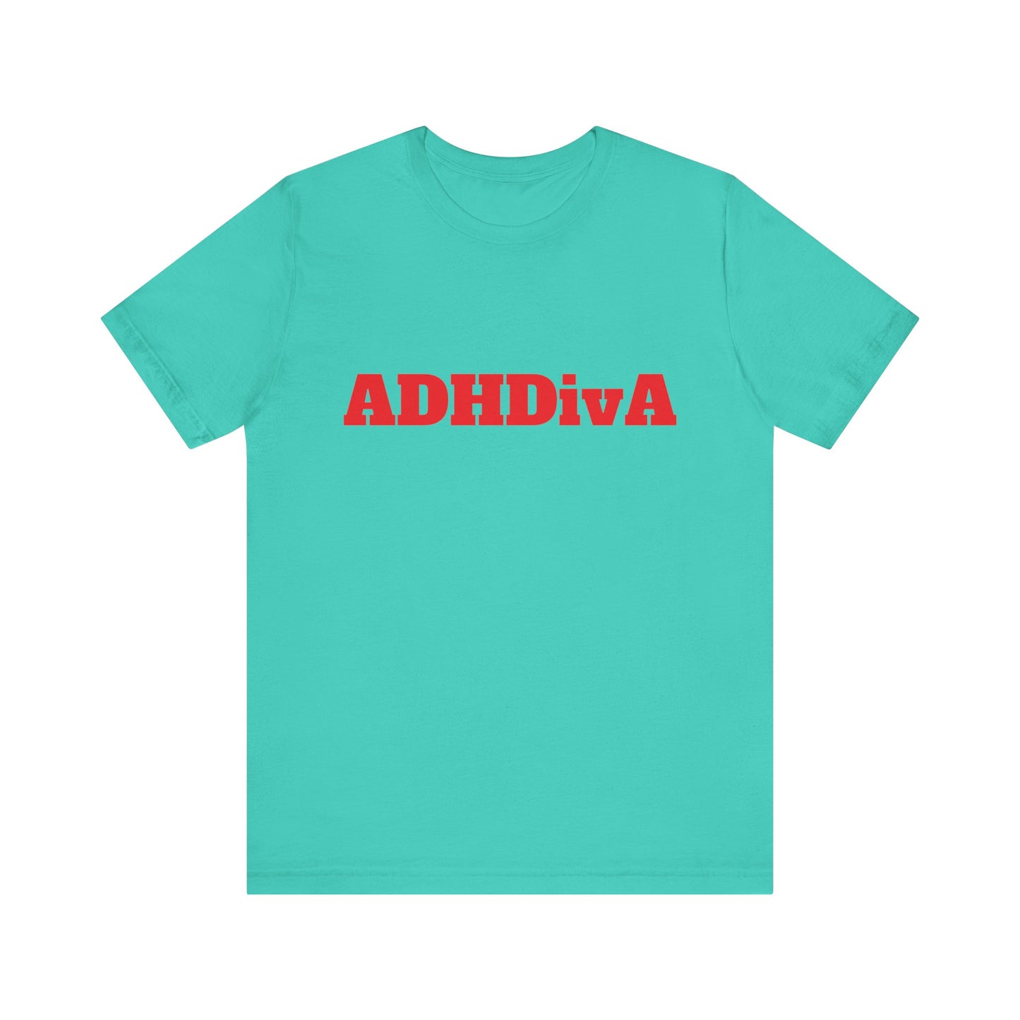 Unisex Jersey Tee - ADHDivA because you are qweeeen!